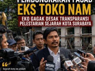 Pembongkaran Fasad Eks Toko Nam Eko Gagak Desak Transparansi Sejarah Kota Surabaya