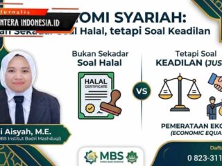 Ekonomi Syariah: Bukan Sekadar Soal Halal, tetapi Soal Keadilan Siti Aisyah, M.E. (Dosen MBS Institut Badri Mashduqi)